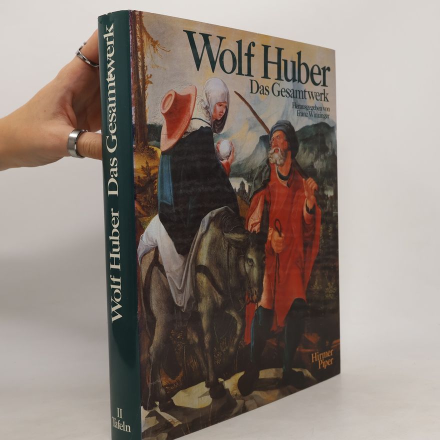 Franz Winzinger Wolf Huber: Das Gesamtwerk I.-II.