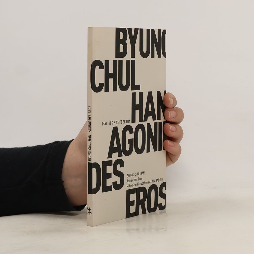 Han Byung Chul Agonie des Eros