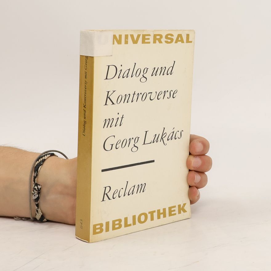 Autorenkollektiv Dialog und Kontroverse mit Georg Lukács