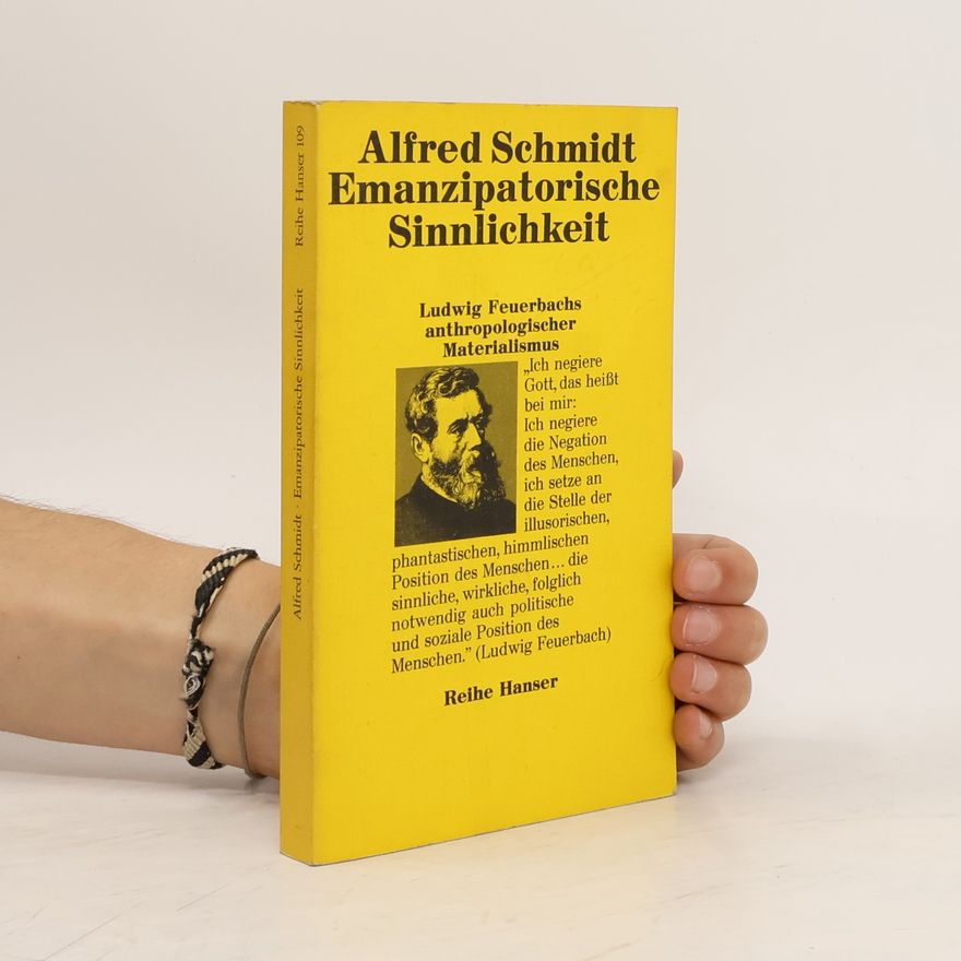 Alfred Schmidt Emanzipatorische Sinnlichkeit