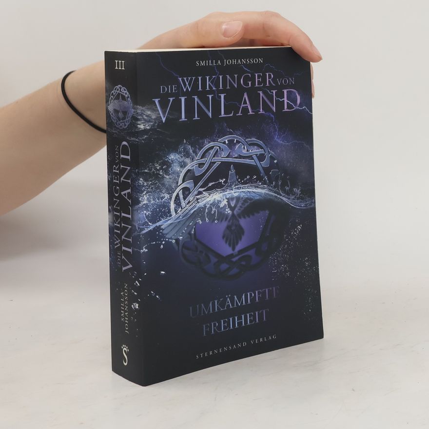 Smilla Johansson Die Wikinger von Vinland (Band 3): Umkämpfte Freiheit