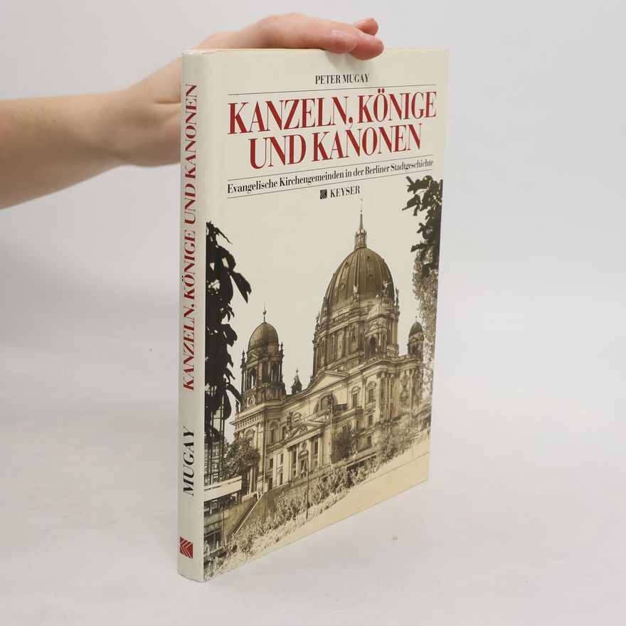 Peter Mugay Kanzeln, Könige und Kanonen