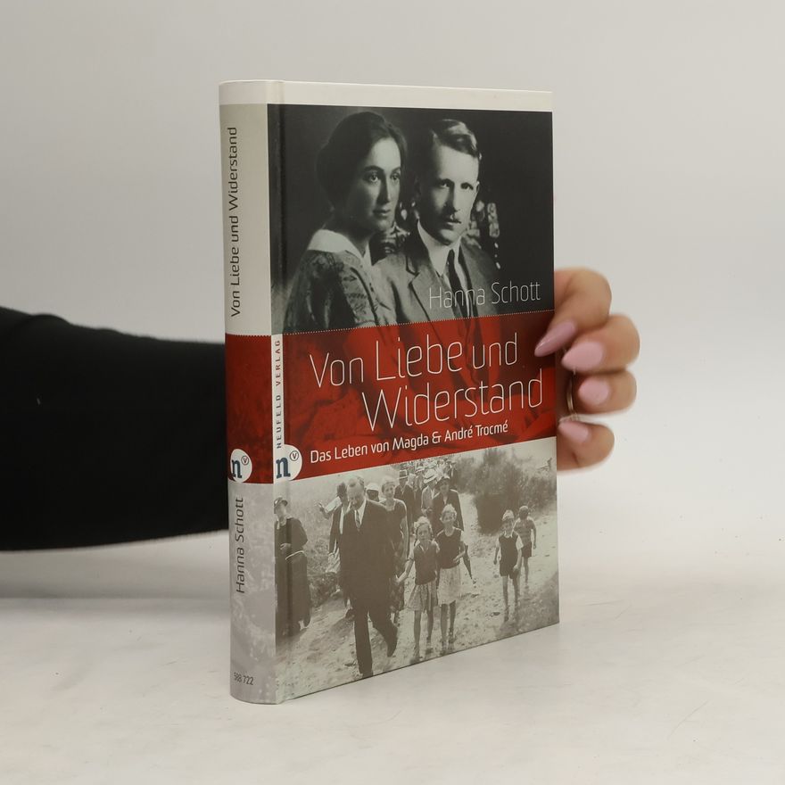 Hanna Schott Von Liebe und Widerstand : das Leben von Magda & André Trocmé