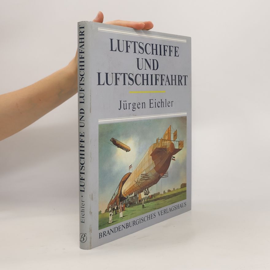 Jürgen Eichler Luftschiffe und Luftschiffahrt