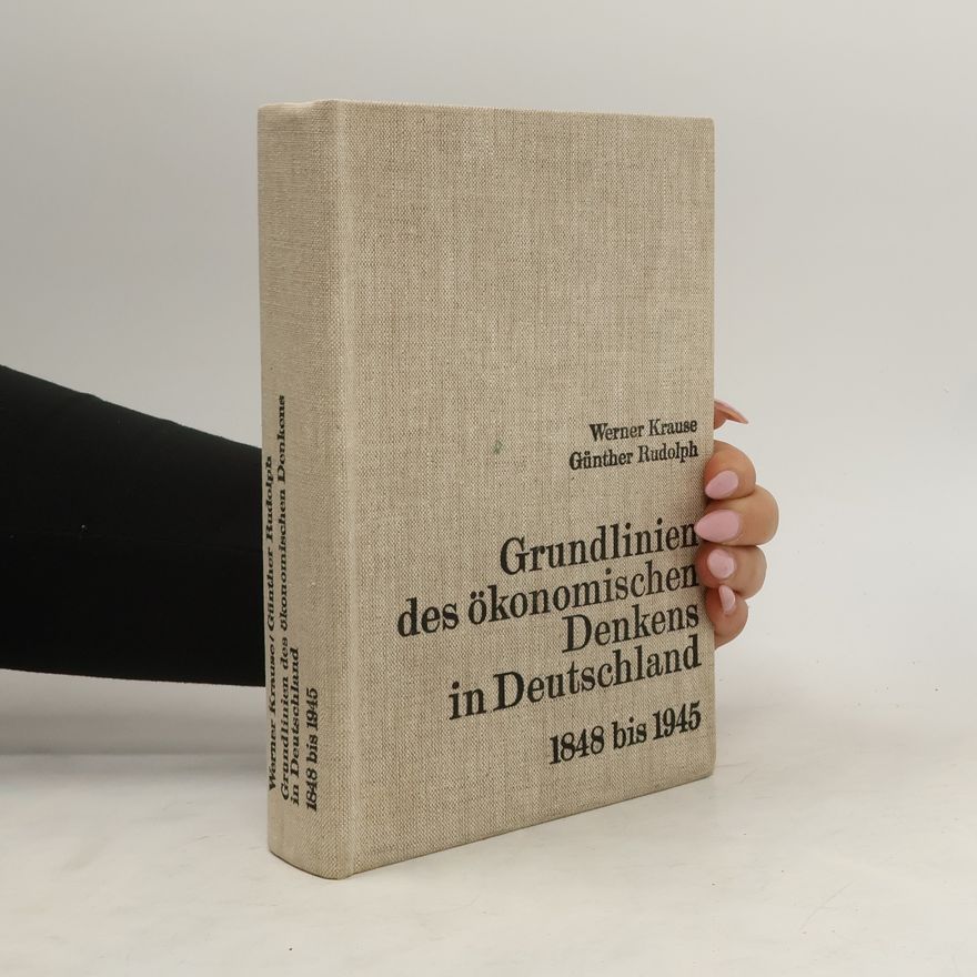 Günther Rudolph Grundlinien des ökonomischen Denkens in Deutschland 1848 bis 1945