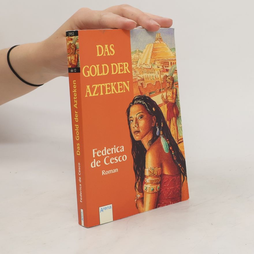 Federica de Cesco Das Gold der Azteken