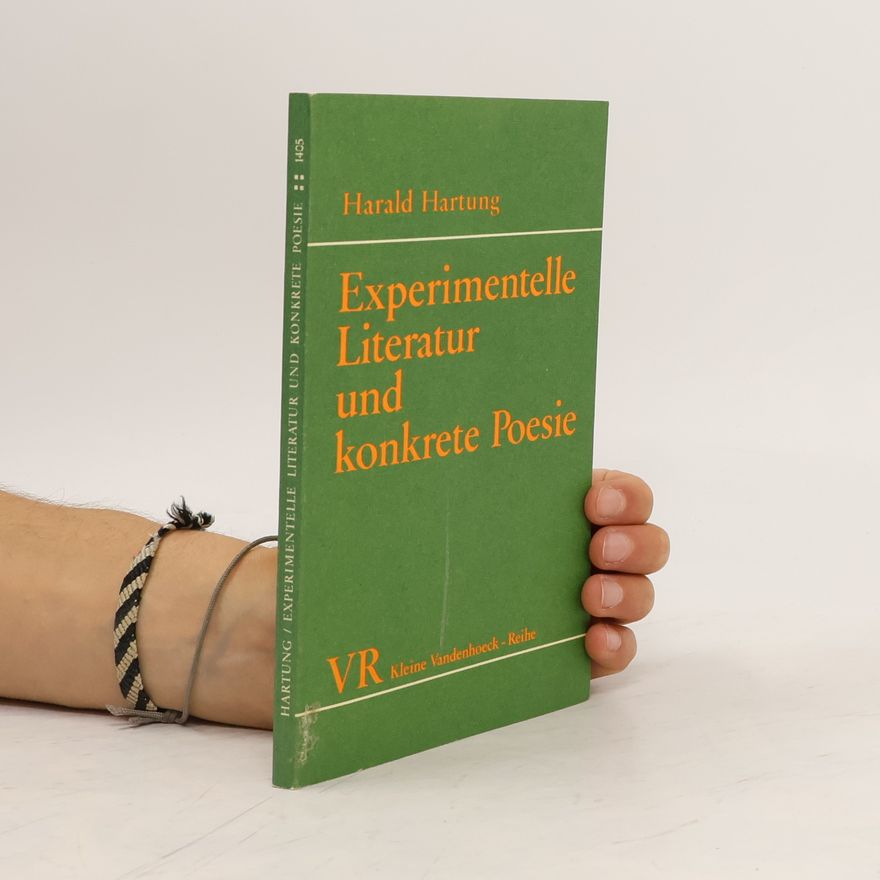 Harald Hartung Experimentelle Literatur und konkrete Poesie