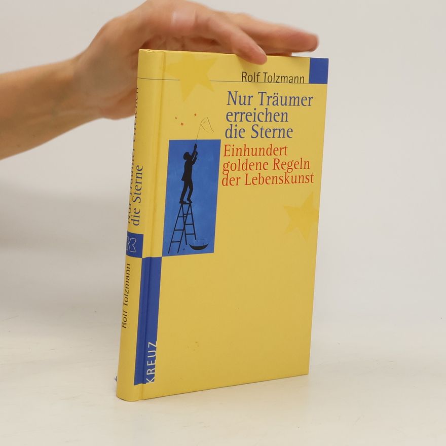Rolf Tolzmann Nur Träumer erreichen die Sterne