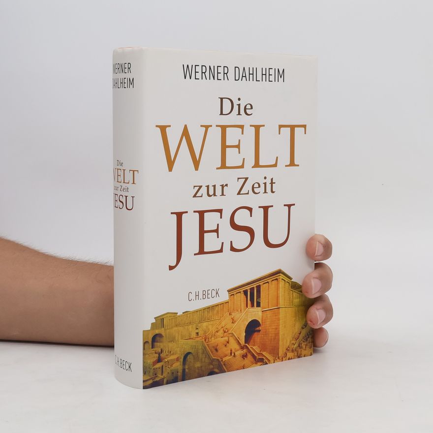Werner Dahlheim Die Welt zur Zeit Jesu