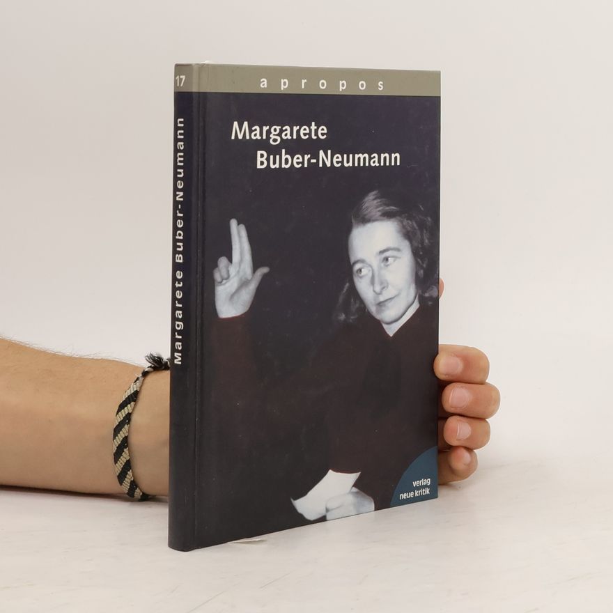 Michaela Wunderle Apropos Margarete Buber-Neumann