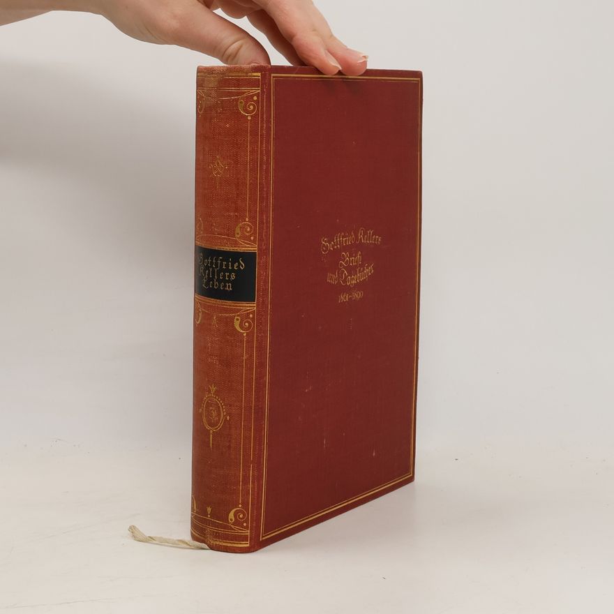 Emil Ermatinger Gottfried Kellers Briefe und Tagebücher, 1861-1890