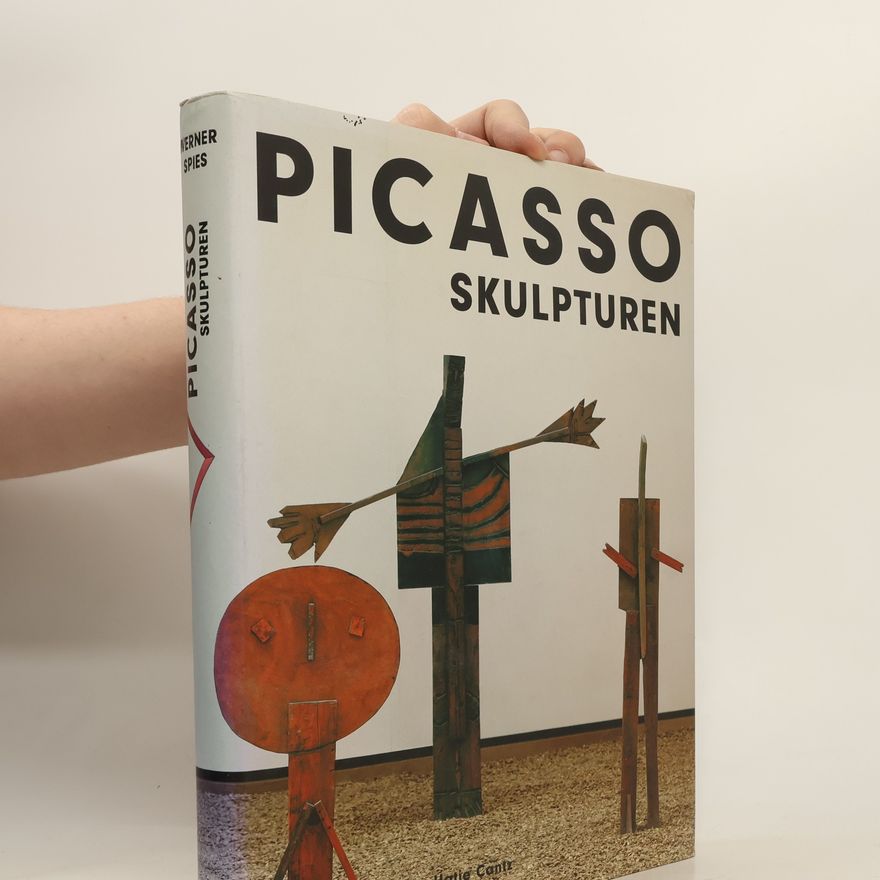 Werner Spies Picasso - Skulpturen