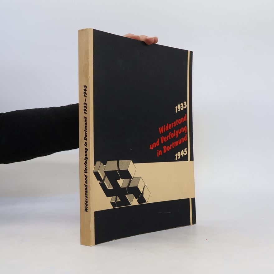 Various authors Widerstand und Verfolgung in Dortmund 1933-1945