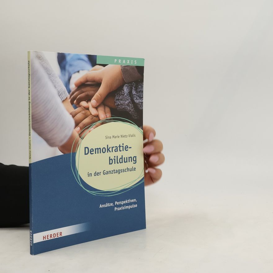 Sina Marie Nietz Demokratiebildung in der Ganztagsschule