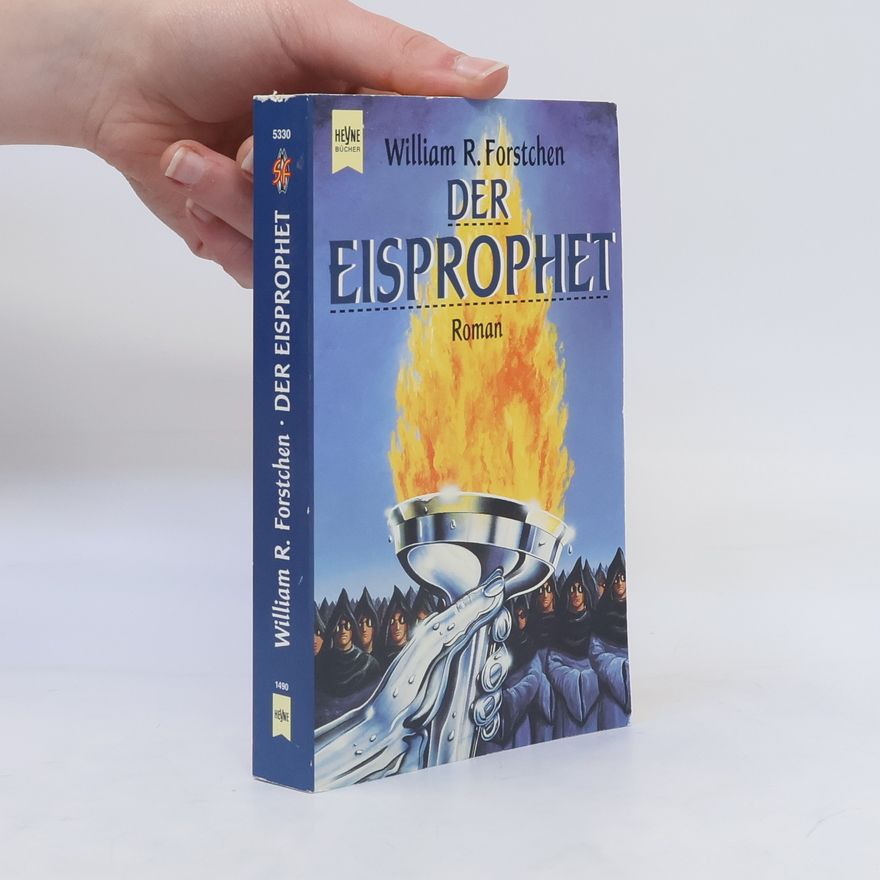 William R. Forstchen Der Eisprophet. Roman