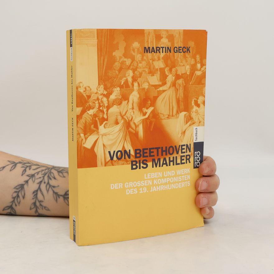 Martin Geck Von Beethoven bis Mahler