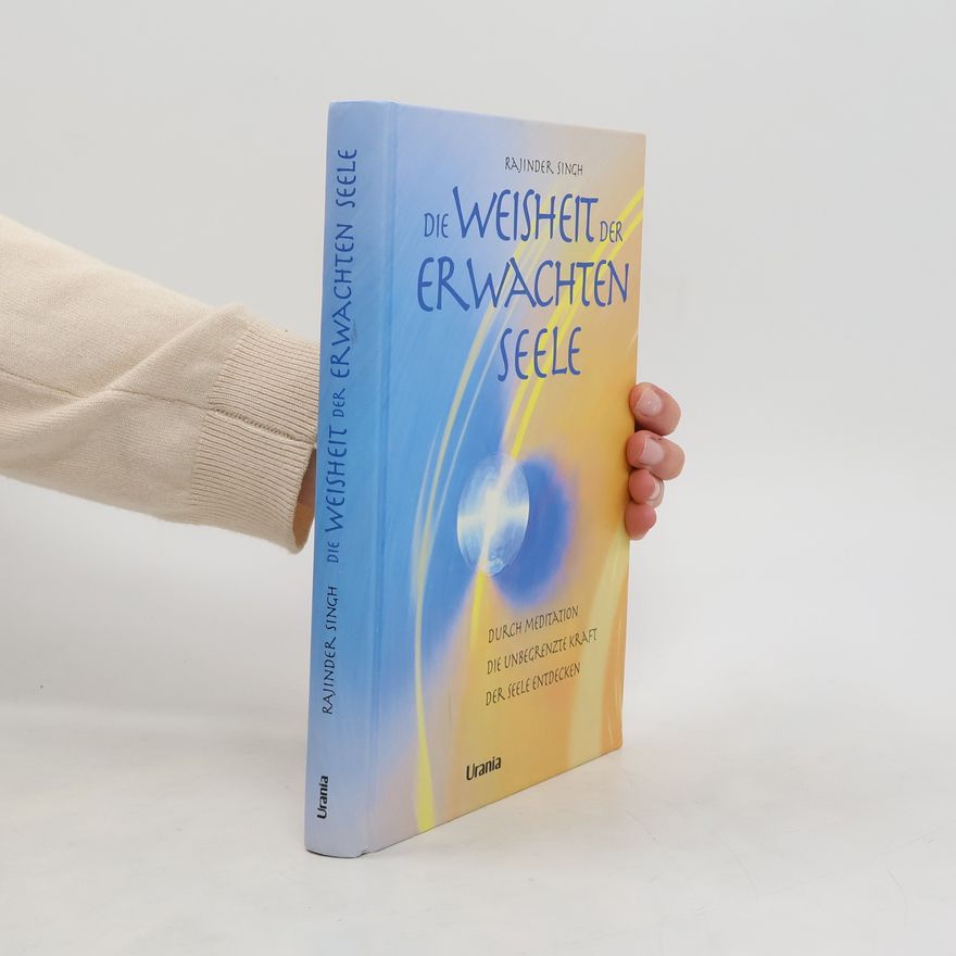 Rajinder Singh Die Weisheit der erwachten Seele