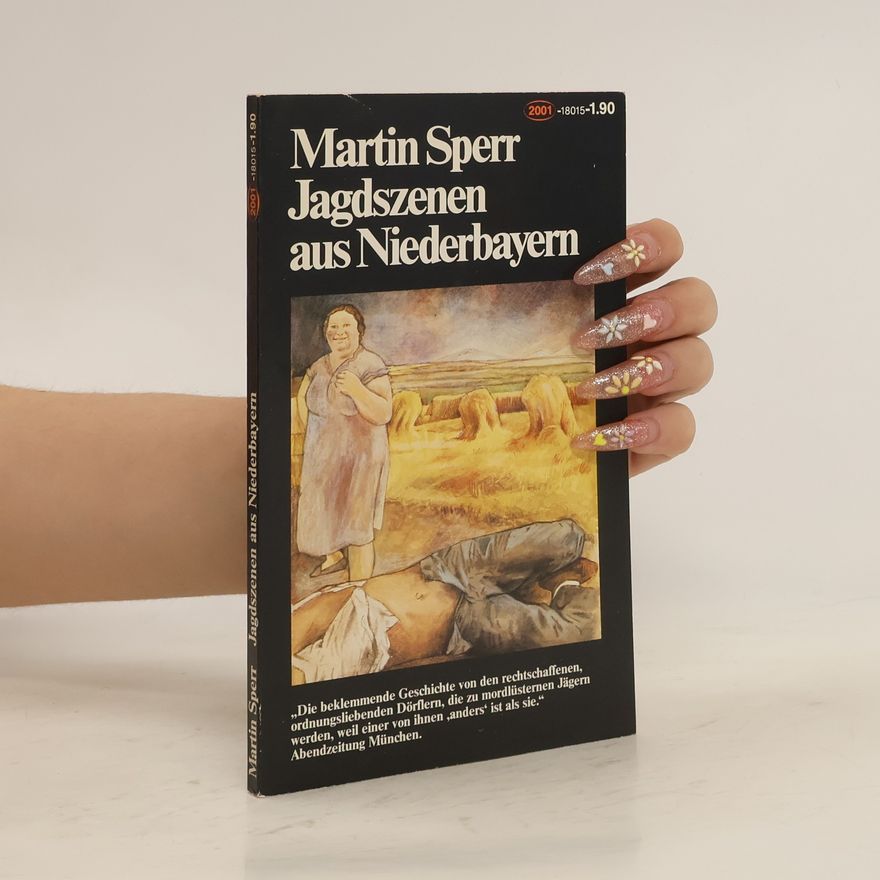 Martin Sperr Jagdszenen aus Niederbayern