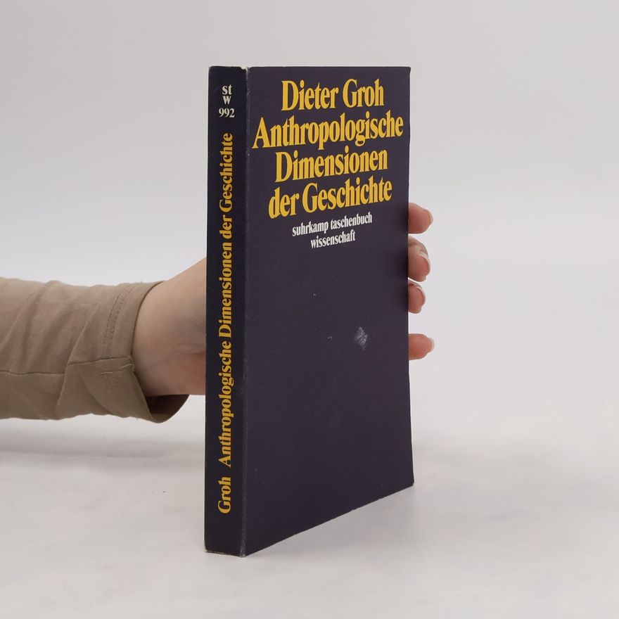 Dieter Groh Anthropologische Dimensionen der Geschichte