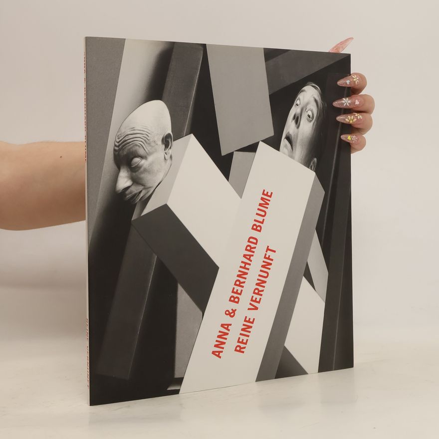 Eugen Blume Anna & Bernhard Blume, reine Vernunft