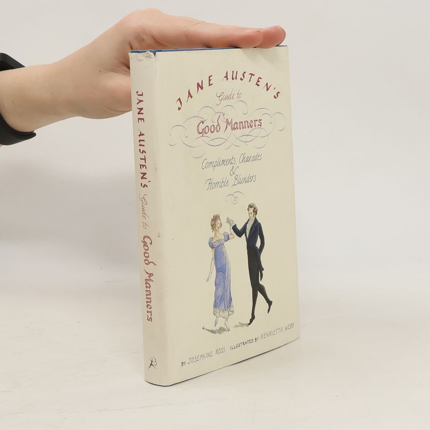 Henrietta Webb Jane Austen's Guide to Good Manners