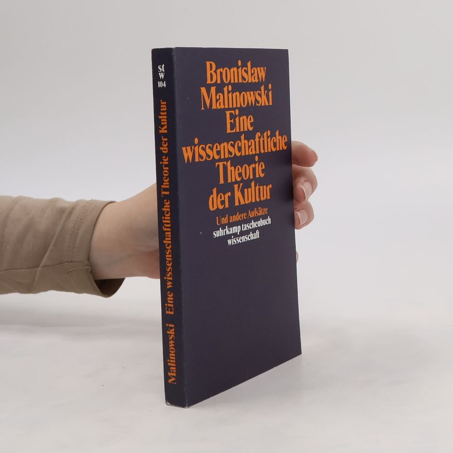 Bronisław Malinowski Eine wissenschaftliche Theorie der Kultur und andere Aufsätze