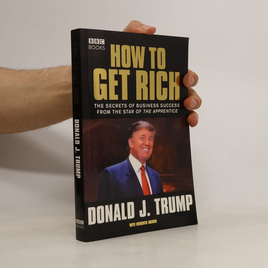 Donald Trump How to Get Rich
