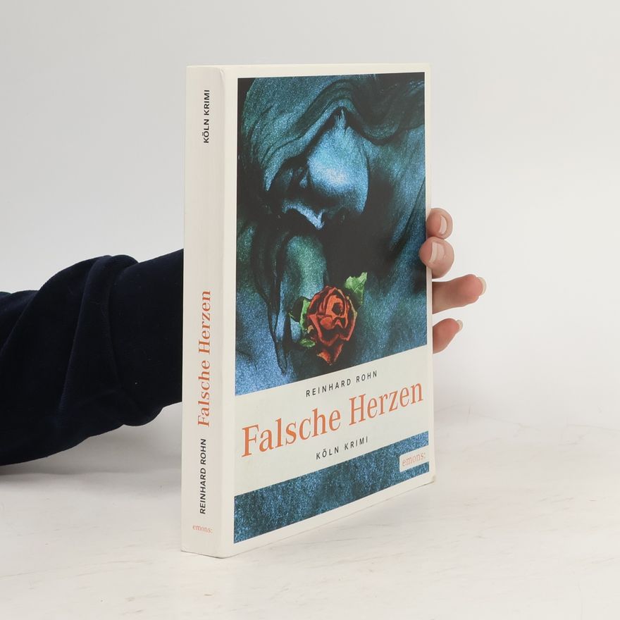 Reinhard Rohn Falsche Herzen
