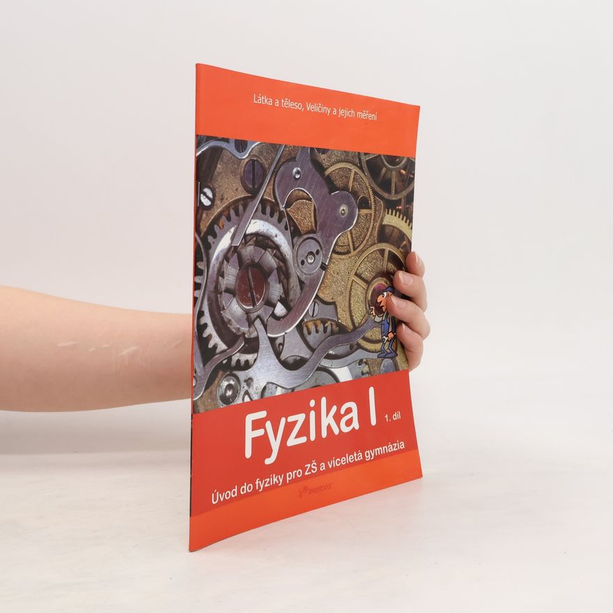 Jarmila Davidova Fyzika I, 1. díl (Látka a těleso, Veličiny a jejich měření)