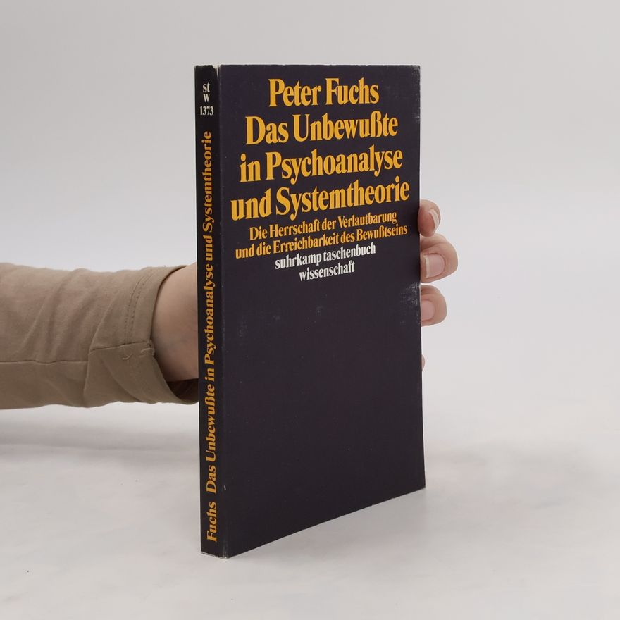 Ralf-Peter Fuchs Das Unbewußte in Psychoanalyse und Systemtheorie