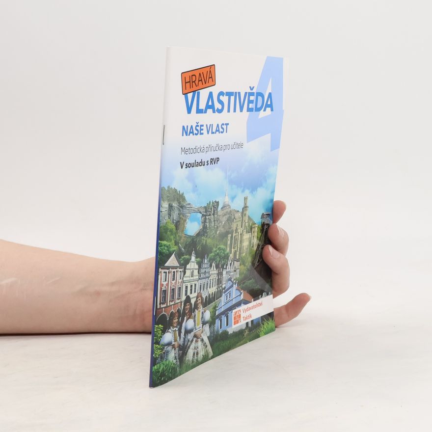Autorenkollektiv Hravá vlastivěda 4 - Naše vlast - Metodická příručka