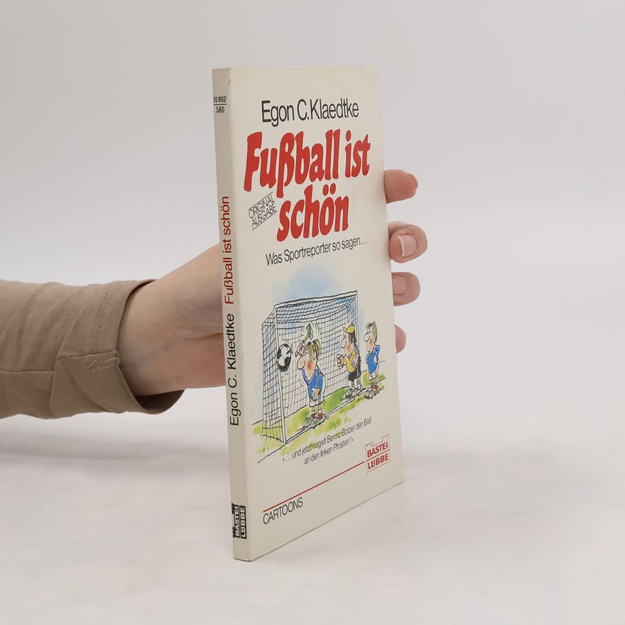 Egon C. Klaedtke Fussball ist schön