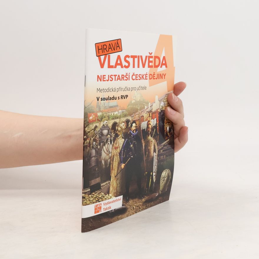 TAKTIK Hravá vlastivěda 4 - Nejstarší české dějiny - Metodická příručka