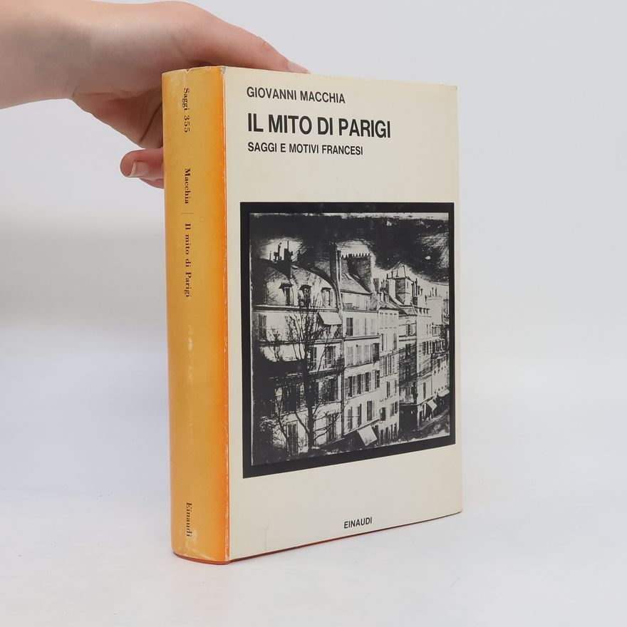 Giovanni Macchia Il Mito di Parigi