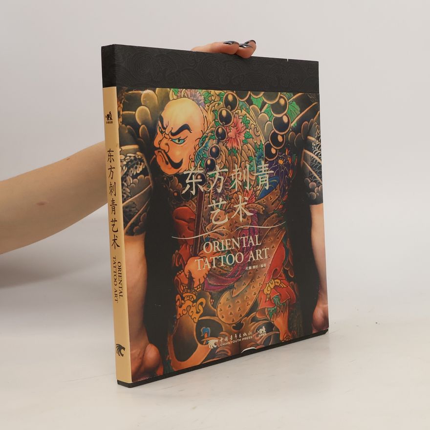 Kolektiv autorů 东方刺青艺术 / Oriental Tattoo Art