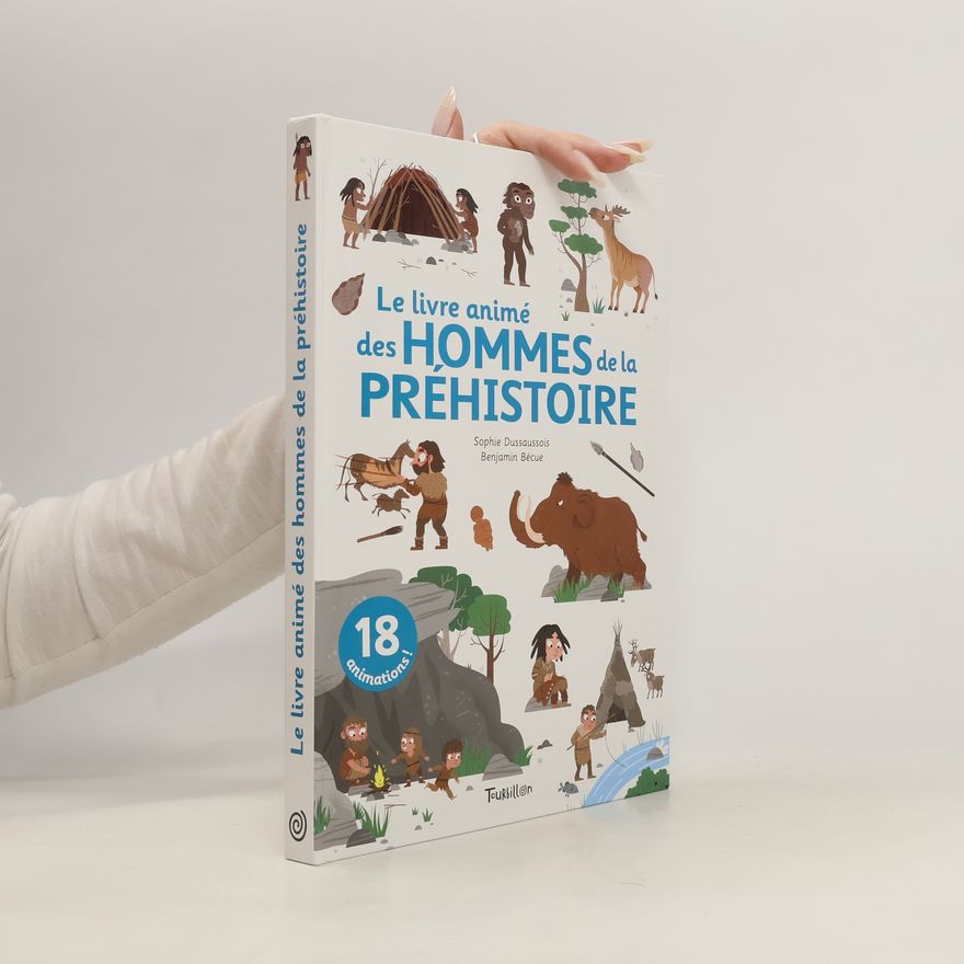 Sophie Dussaussois Le livre animé des hommes de la préhistoire