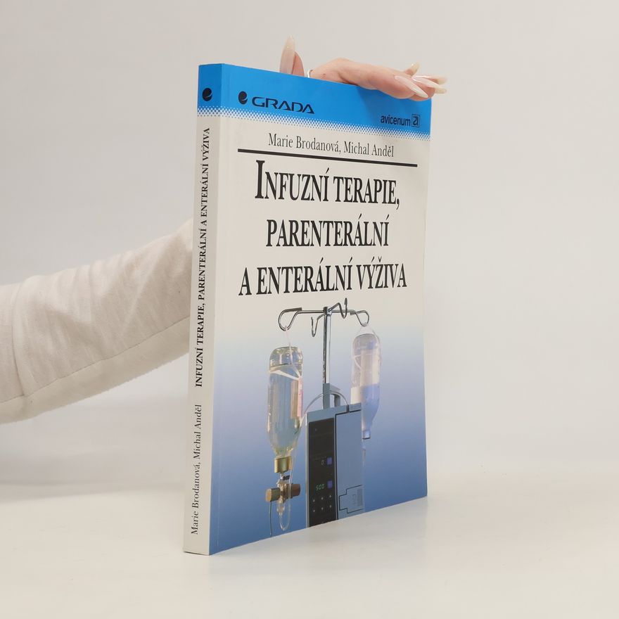 Marie Brodanová Infuzní terapie, parenterální a enterální výživa