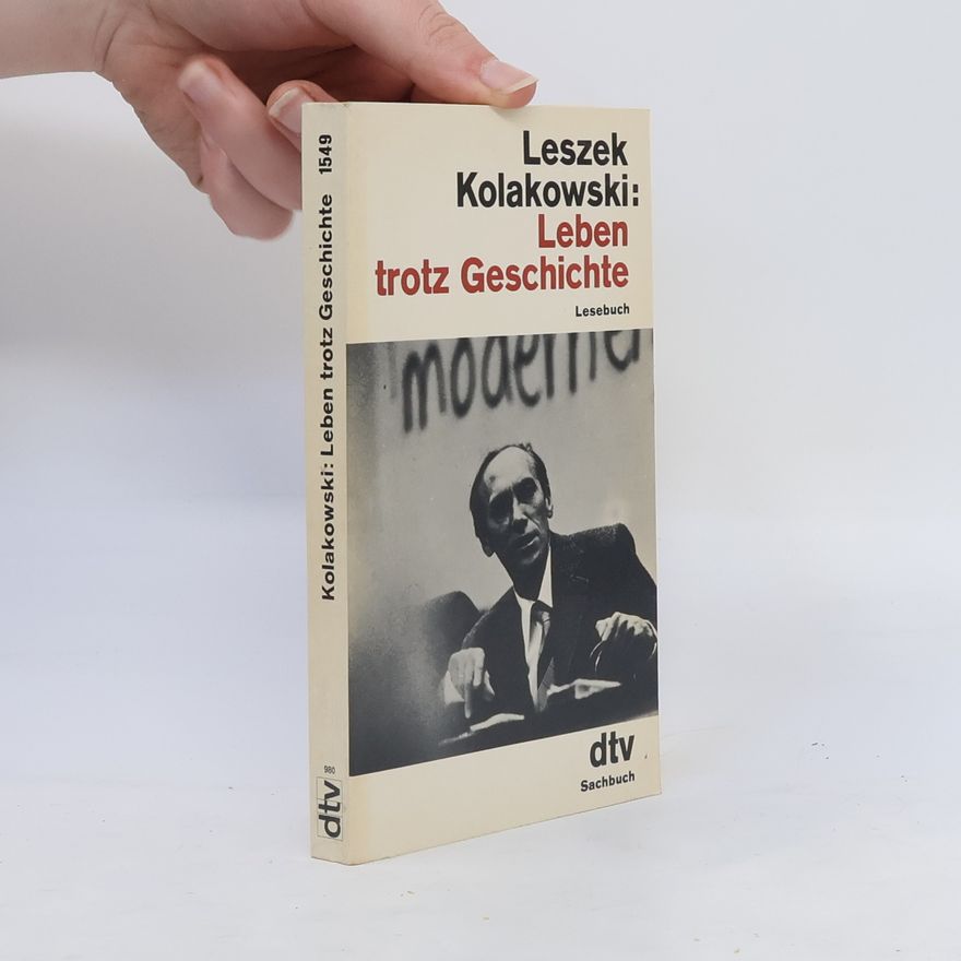 Leszek Kołakowski Leben trotz Geschichte