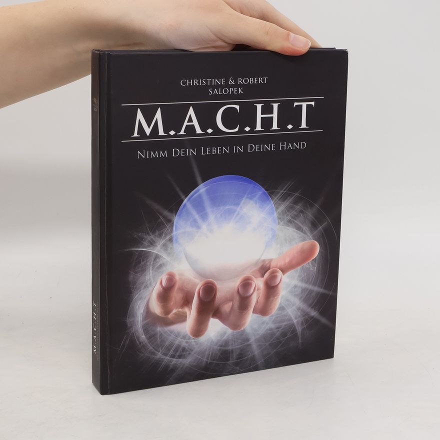 Christine Und Robert Salopek M.A.C.H.T. Nimm Dein Leben in Deine Hand
