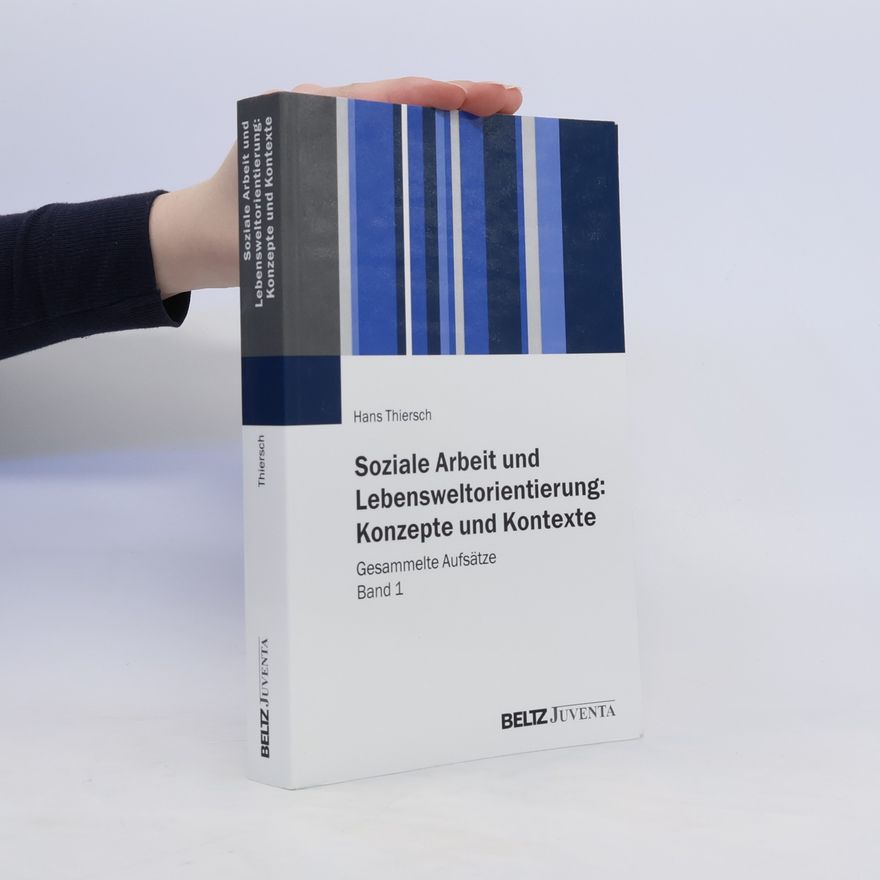 Hans Thiersch Soziale Arbeit und Lebensweltorientierung