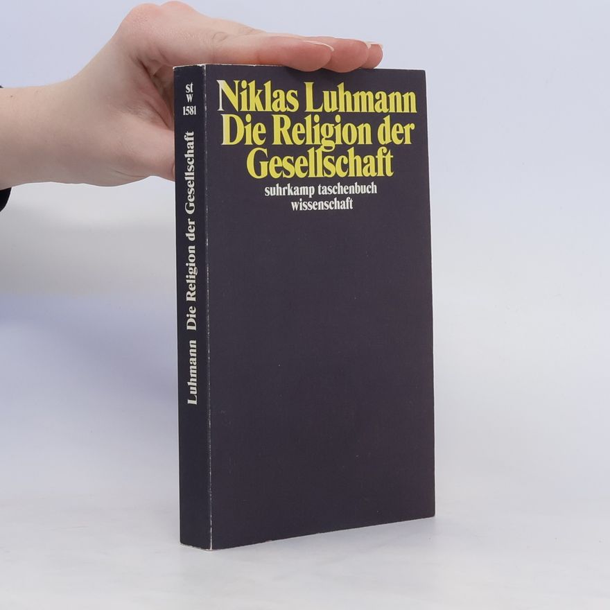 Niklas Luhmann Die Religion der Gesellschaft