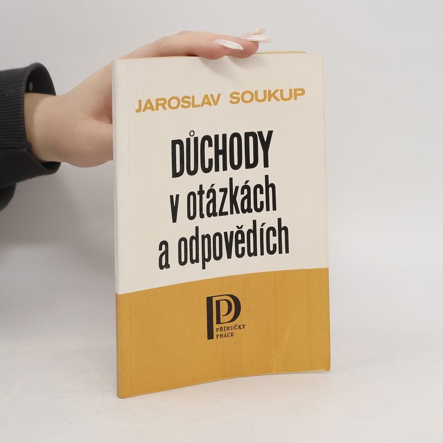 Jaroslav Soukup Důchody v otázkách a odpovědích