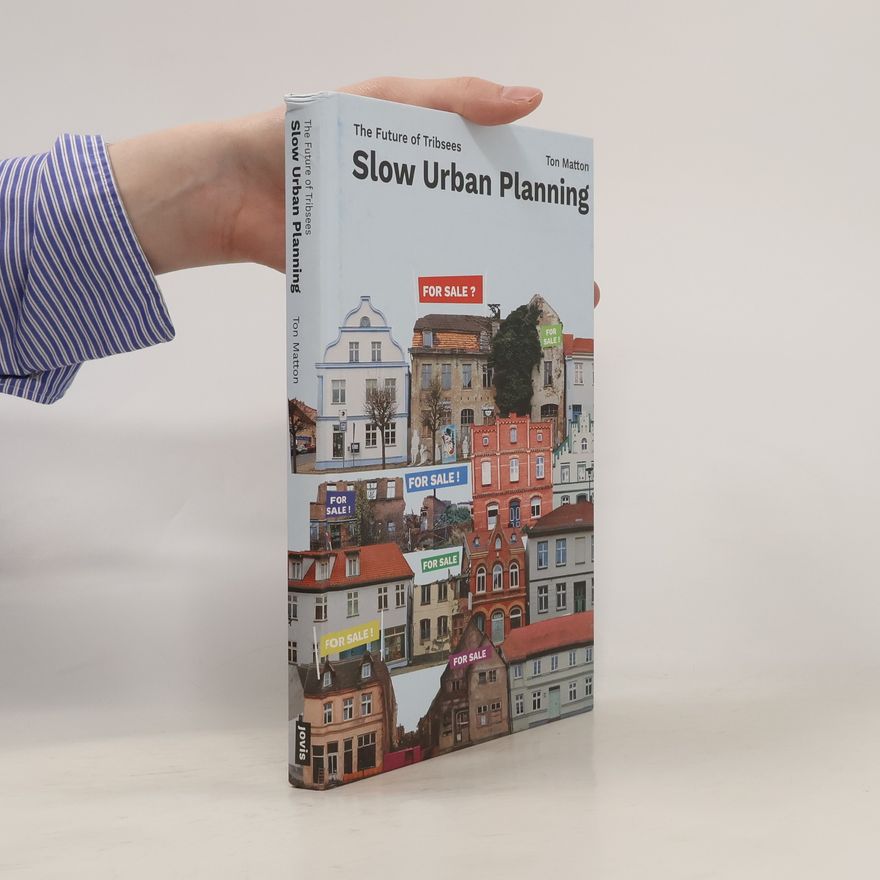 Ton Matton Slow Urban Planning