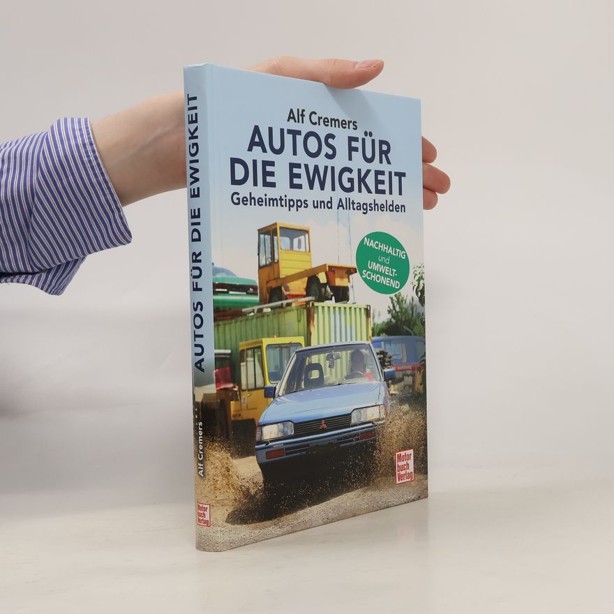 Alf Cremers Autos für die Ewigkeit