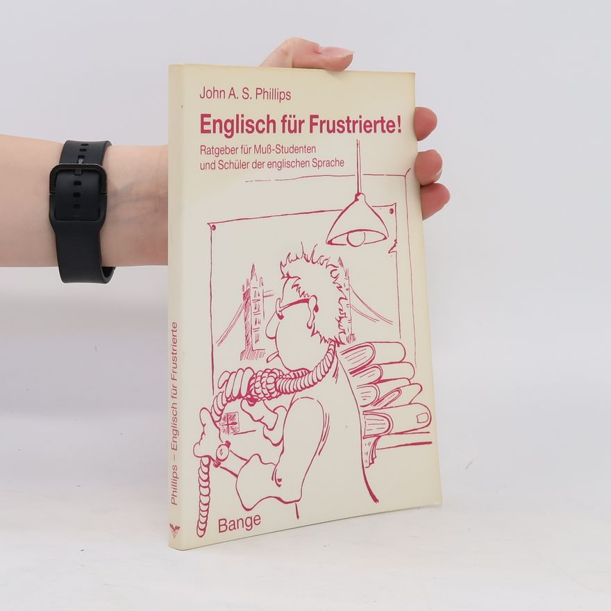 John A. S. Abecasis-Phillips Englisch für Frustrierte
