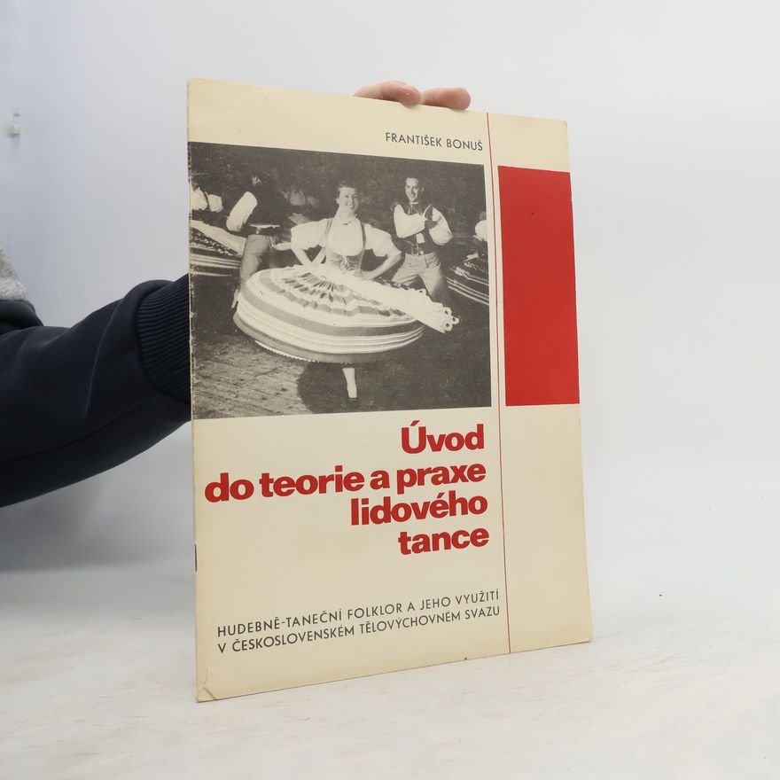 František Bonuš Úvod do teorie a praxe lidového tance
