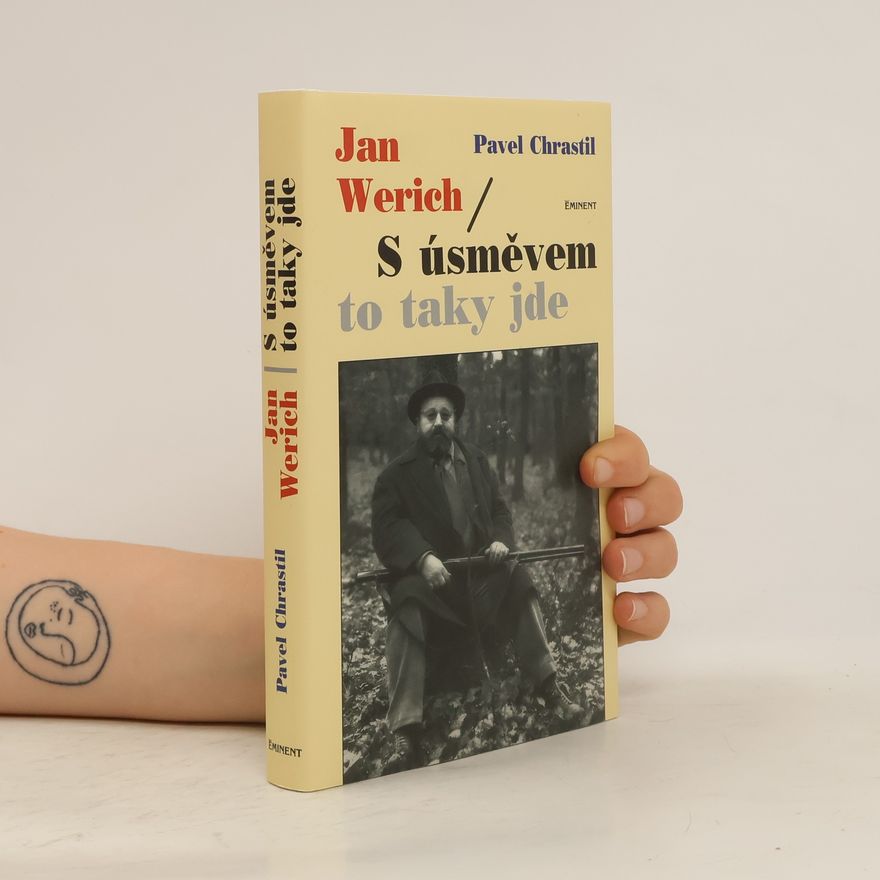 Pavel Chrastil Jan Werich – S úsměvem to taky jde
