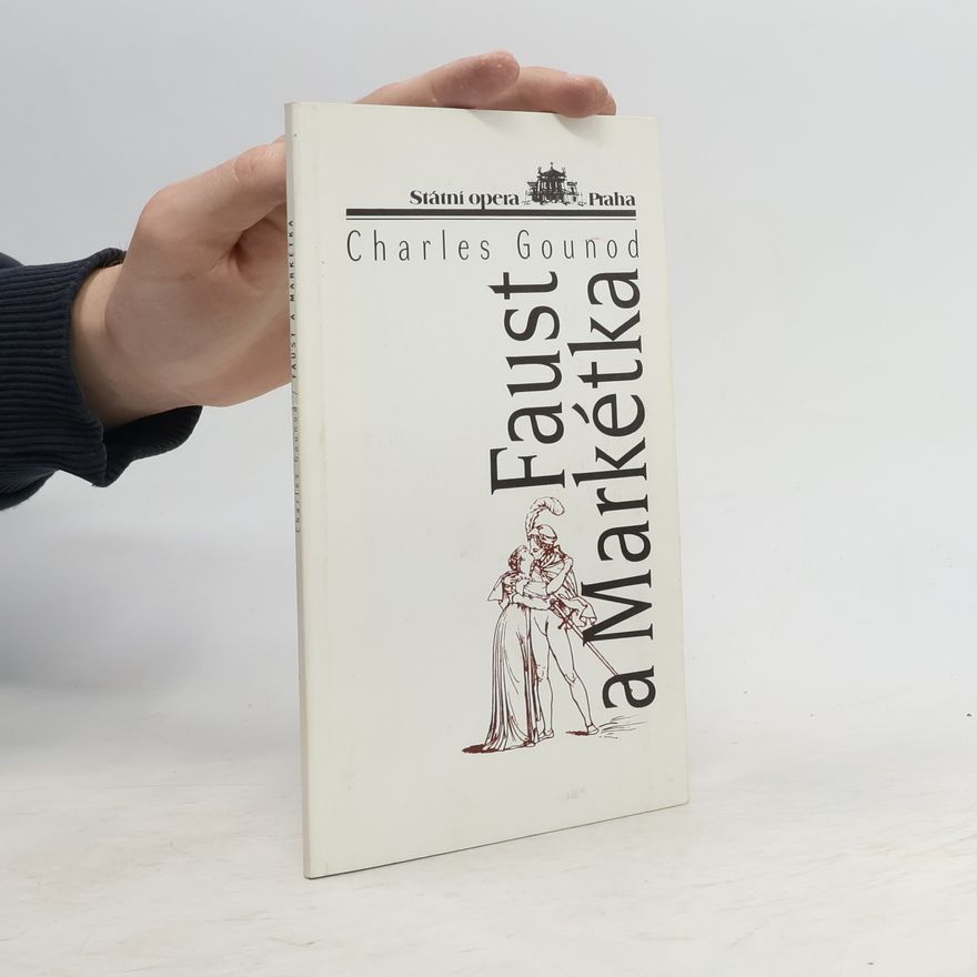 Charles Gounod Faust a Markétka