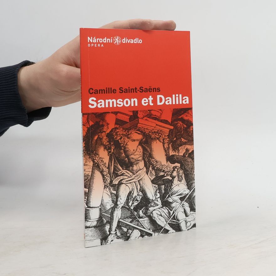 Daniel Jager Camille Saint-Saëns (1835-1921), Samson et Dalila