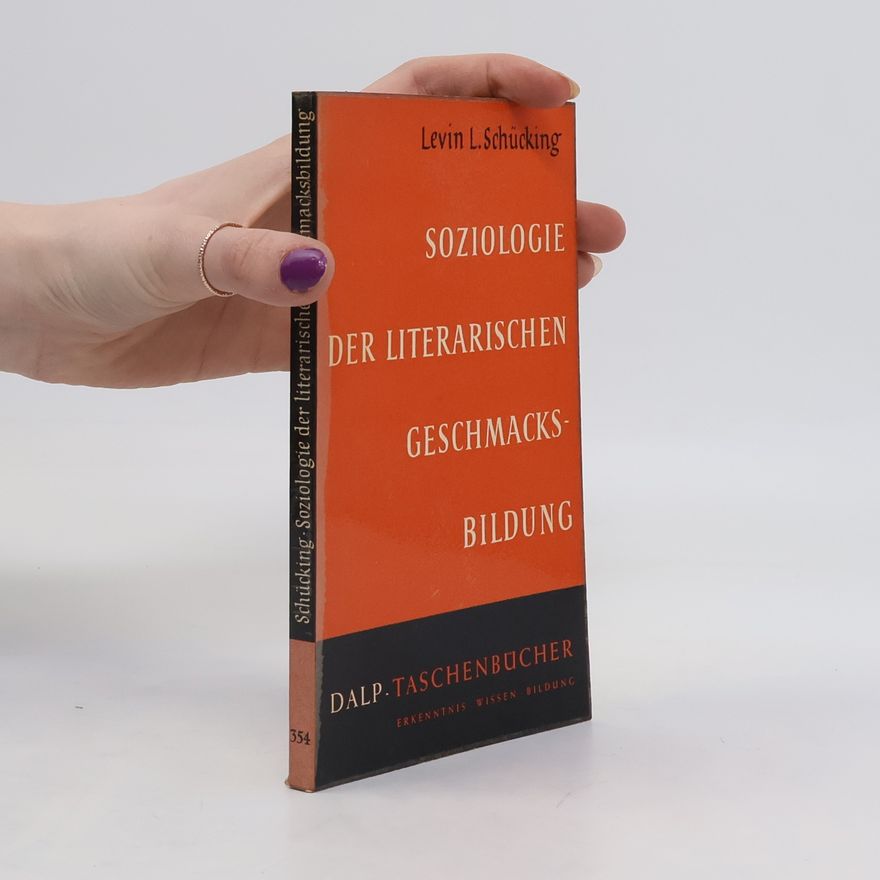 Levin Ludwig Schücking Soziologie der literarischen Geschmacksbildung